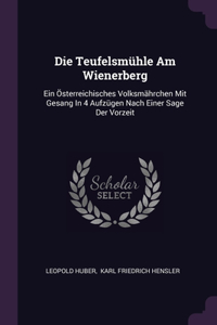 Die Teufelsmühle Am Wienerberg