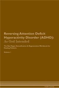 Reversing Attention Deficit Hyperactivity Disorder (ADHD)