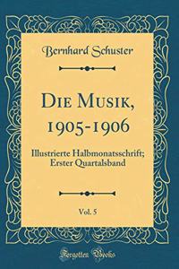 Die Musik, 1905-1906, Vol. 5