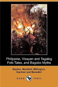 Philippine, Visayan and Tagalog Folk-Tales, and Bagobo Myths (Dodo Press)