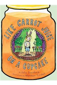 Like Carrot Juice on a Cupcake
