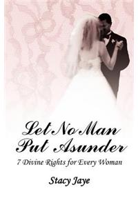 Let No Man Put Asunder