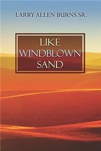 Like Windblown Sand