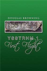 Ysstrhm 1 First Flight