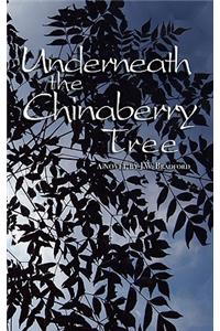Underneath the Chinaberry Tree