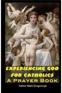 Experiencing GOD for Catholics