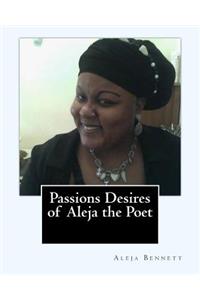 Passions Desires Of Aleja The Poet