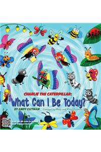 What Can I Be Today?