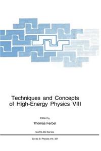 Techniques and Concepts of High-Energy Physics VIII