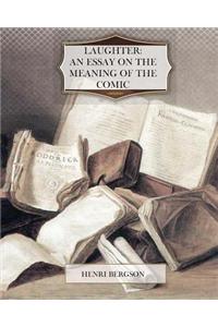 Laughter: An Essay on the Meaning of the Comic