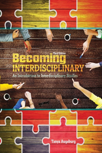Becoming Interdisciplinary: An Introduction to Interdisciplinary Studies