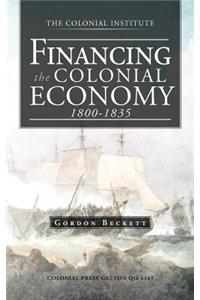 Financing the Colonial Economy 1800-1835