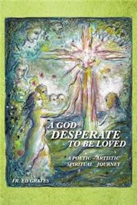 God Desperate to Be Loved