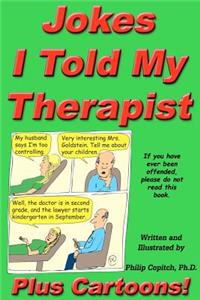 Jokes I Told My Therapist, Plus Cartoons