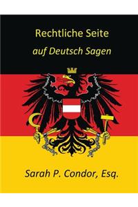 Rechtliche Seite - auf Deutsch Sagen