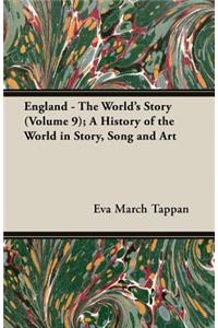 England - The World's Story (Volume 9); A History of the World in Story, Song and Art