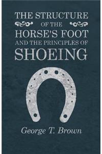 Structure of the Horse's Foot and the Principles of Shoeing