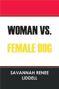 Woman vs. Female Dog