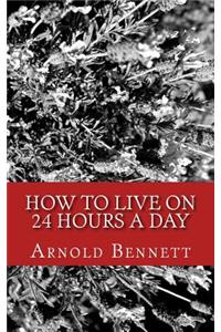 How to Live on 24 Hours a Day