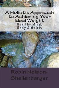 A Holistic Approach to Achieving Your Ideal Weight