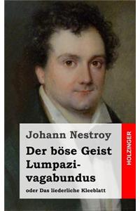Der böse Geist Lumpazivagabundus oder Das liederliche Kleeblatt