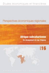Regional Economic Outlook, April 2016, Sub-Saharan Africa (French Edition)