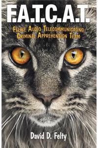 F.A.T.C.A.T.: Feline Audio Telecommunicating Criminal Apprehension Team