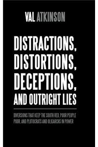 Distractions, Distortions, Deceptions, and Outright Lies