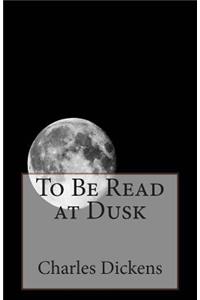 To Be Read at Dusk