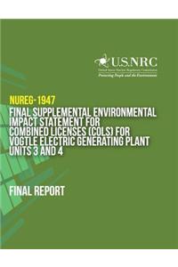 Final Supplemental Environmental Impact Statement for Combined Licenses (COLs) for Vogtle Electric Generating Plant Units 3 and 4