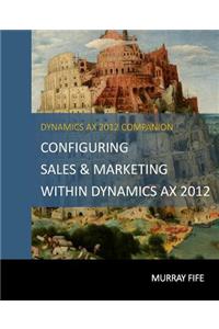 Configuring Sales & Marketing Within Dynamics AX 2012