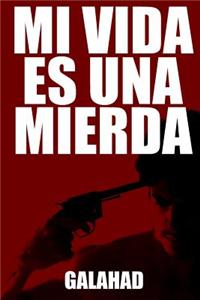 Mi Vida Es Una Mierda