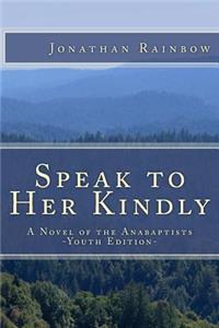 Speak to Her Kindly - Youth Edition
