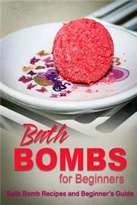 Bath Bombs for Beginners - Bath Bomb Recipes and Beginner's Guide