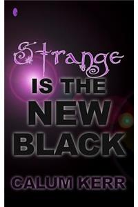 Strange Is the New Black