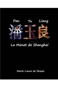 Pan Yu Liang La Manet de Shanghai