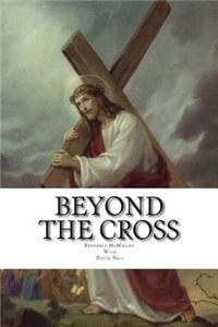 Beyond The Cross