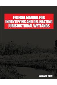 Federal Manual for Identifying and Delineating Jurisdiction Wetlands
