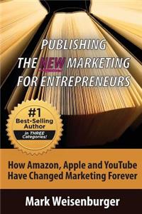 Publishing, The New Marketing For Entrepreneurs