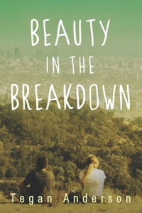 Beauty in the Breakdown