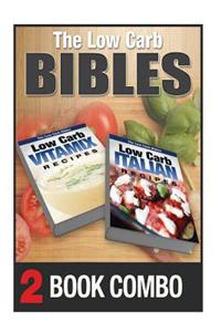 Low Carb Italian Recipes and Low Carb Vitamix Recipes: 2 Book Combo