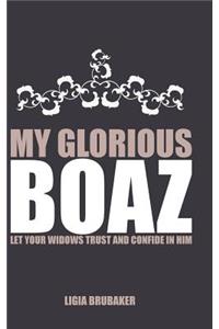 My Glorious Boaz