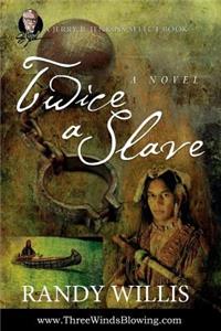 Twice a Slave