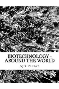 Biotechnology - Around the world