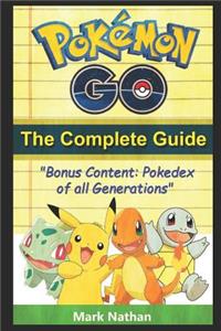 Pokemon Go the Complete Guide