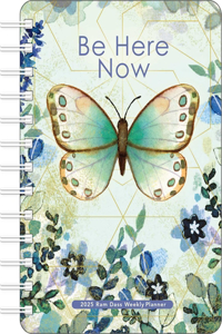 Be Here Now 2025 Weekly Planner Calendar