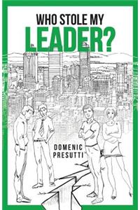 Who Stole My Leader?