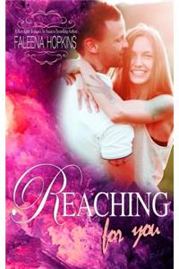 Reaching for You