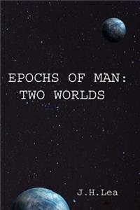 Epochs of Man