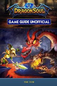 Dragon Soul Game Guide Unofficial